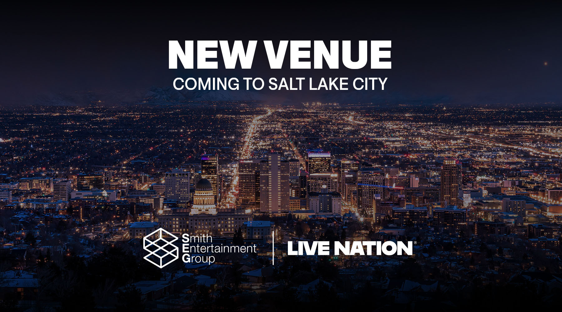 Smith Entertainment Group and Live Nation to Develop a World-Class Indoor Music Venue in the Heart of Downtown Salt Lake City 